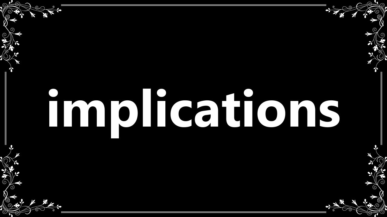 Implications - Definition and How To Pronounce