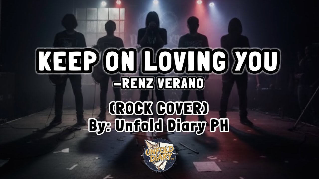 Unfold Diary PH - Keep on loving you (Rock Cover)