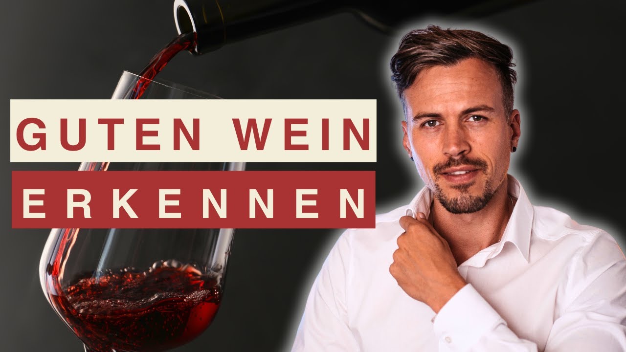 Wie du einen guten Wein erkennst (Ich wünschte, ich hätte das gewusst, als ich damals anfing)