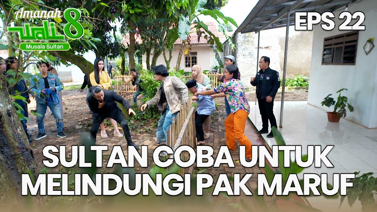 Sultan Dengan Sigap Langsung Selamatkan Pak Maruf - AMANAH WALI 8 | EPS 22 Part 4