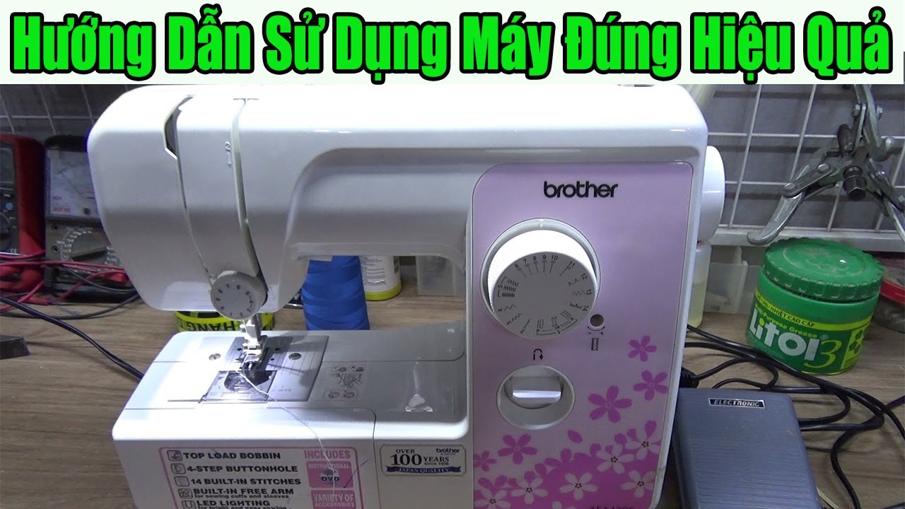 Cách Sủ Dụng Máy May Gia Đình Đúng Cách Hiệu Quả Ít Bị Hư Vặt || 