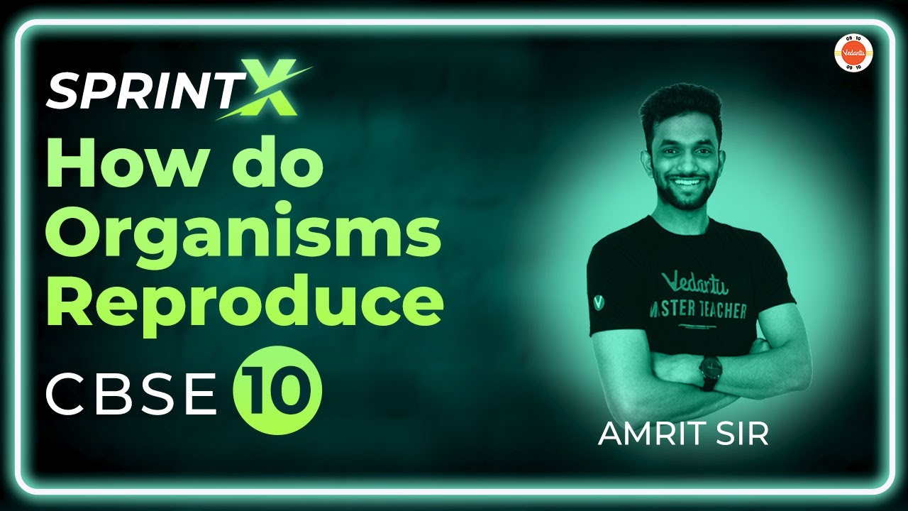 How do Organisms Reproduce | CBSE Class 10 Biology One Shot Revision Sprint X  @Vedantu 9&10
