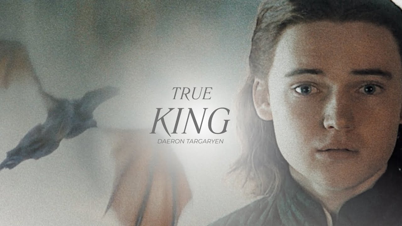 Daeron Targaryen - True King