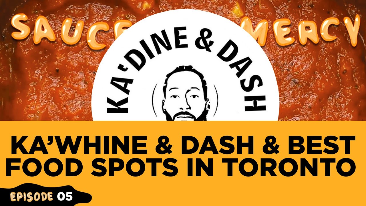 KA'WHINE & DASH and BEST Foods Spots in Toronto! - Episode 5