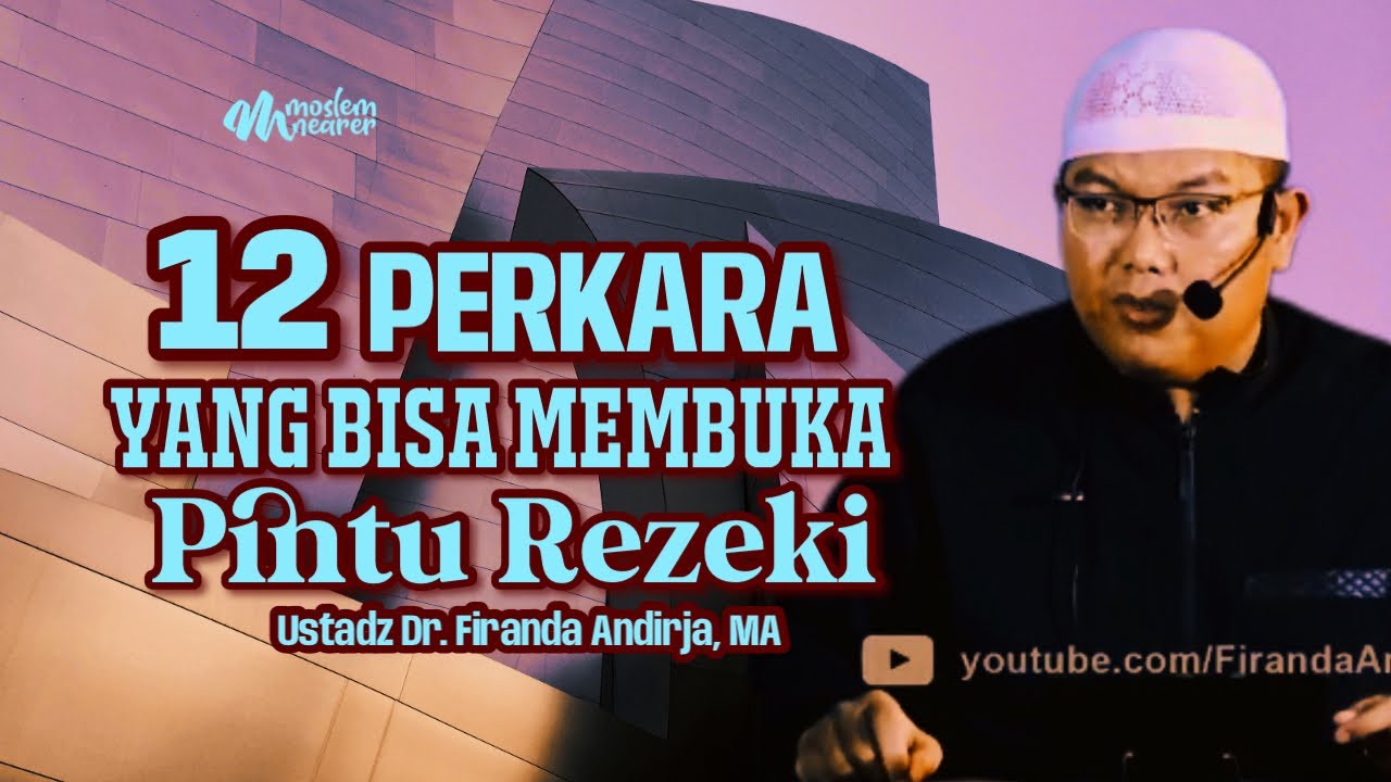 11 PERKARA YANG MEMBUKA PINTU REZEKI - Ustadz Dr. Firanda Andirja, MA