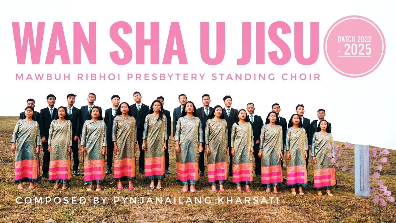Wan sha u Jisu Choir || MRBP Standing Choir || By Pynjanailang Kharsati