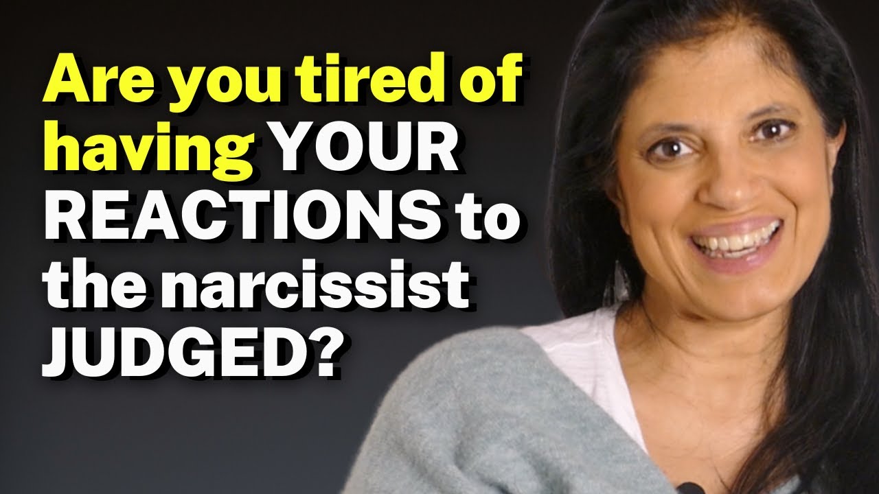 Are you tired of having YOUR REACTIONS JUDGED in a narcissistic relationship?