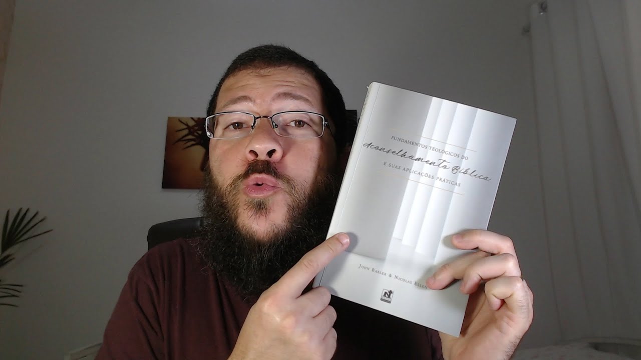 FUNDAMENTOS TEOLÓGICOS DO ACONSELHAMENTO BÍBLICO, de John Babler e Nicolas Ellen