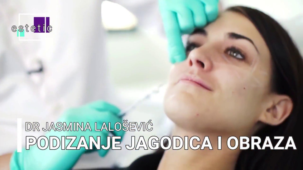 dr Jasmina Lalošević: Sve o podizanju jagodica i obraza