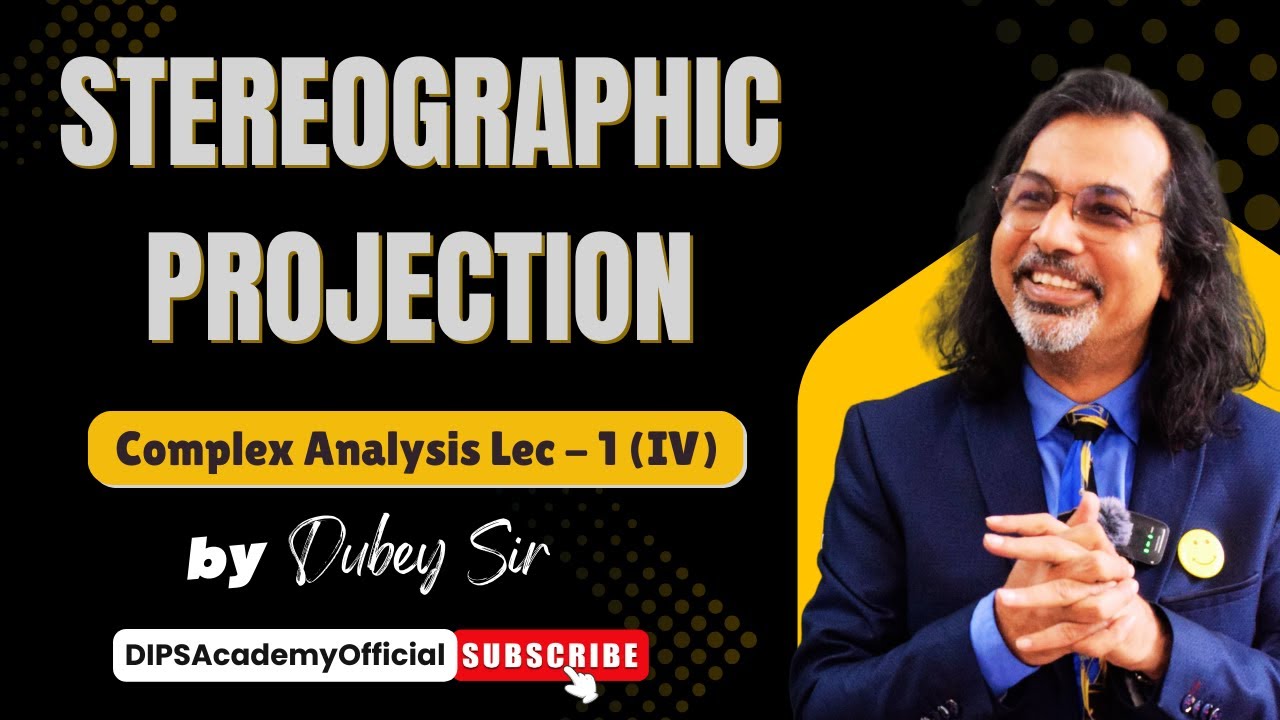 Stereographic Projection | Complex Analysis Lecture 1 (IV) | Dubey Sir | CSIR NET | IIT JAM