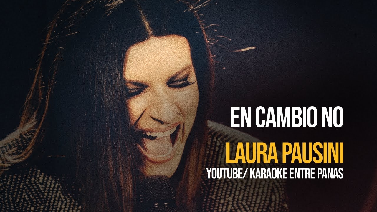 Laura Pausini: En Cambio No (Karaoke)