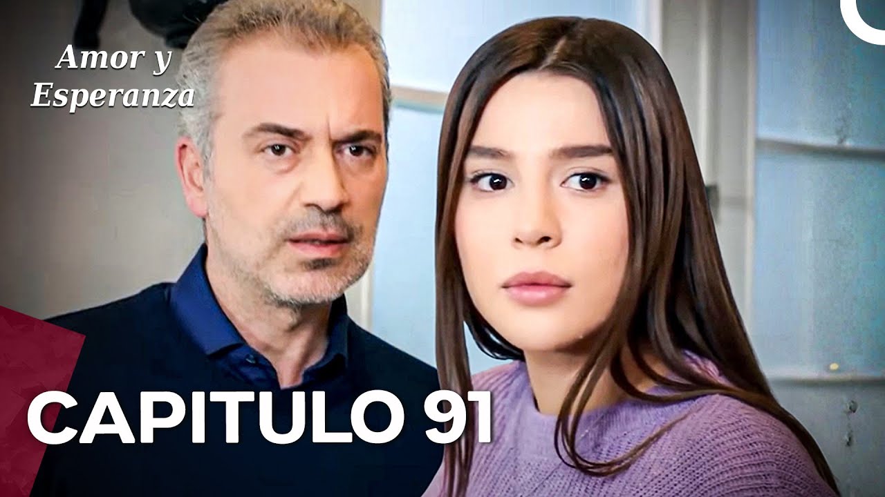 Amor y Esperanza - Capitulo 91 (Doblado en Español)