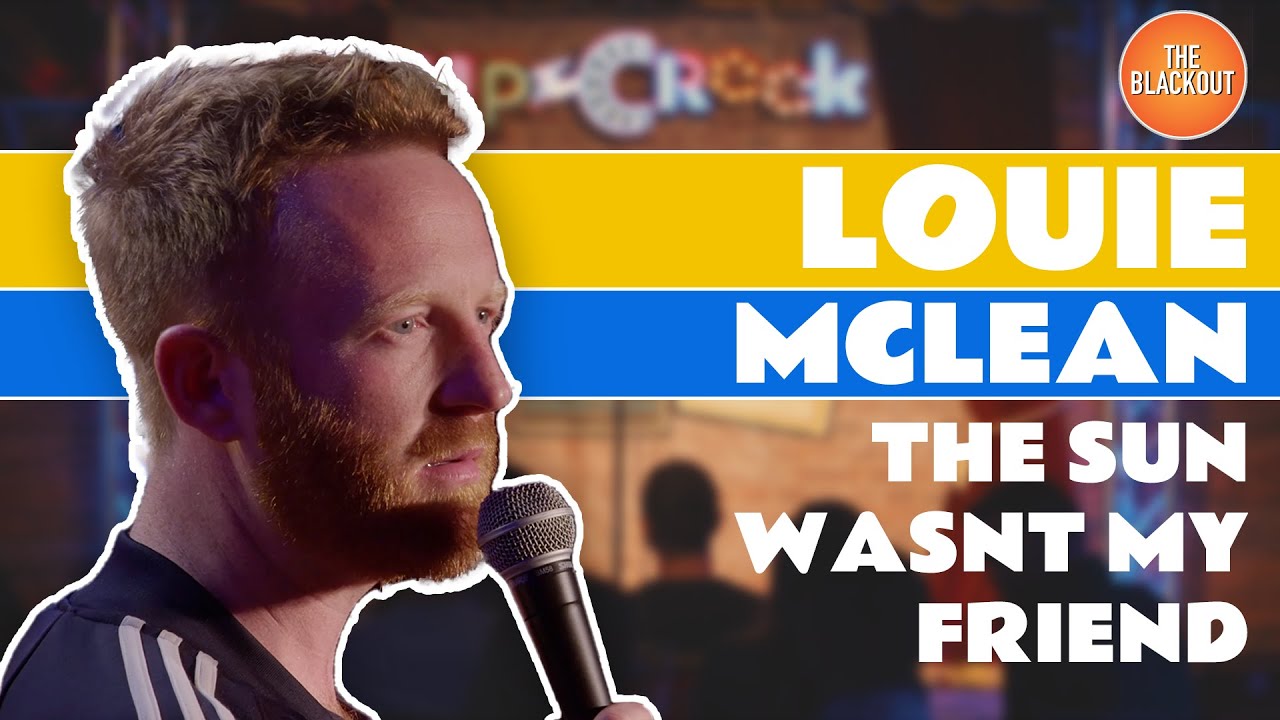 The Sun Is Not My Friend | Louie Mclean | The Blackout