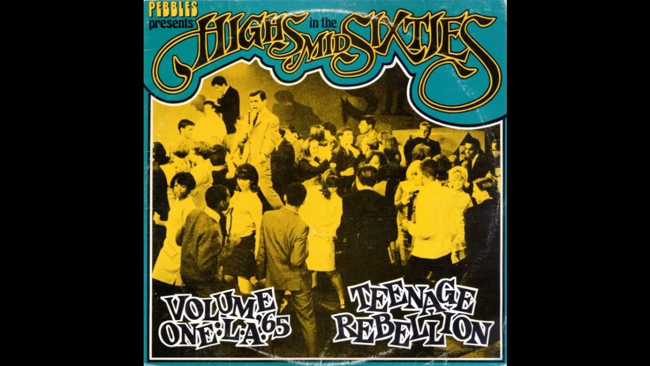 Various - Highs Mid Sixties Volume 1: L.A. '65 Teenage Rebellion (Full Album  1983)
