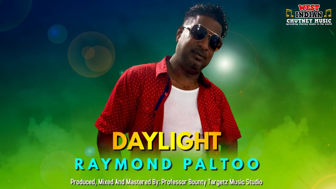 Raymond Paltoo - Daylight (2021 Chutney Soca)
