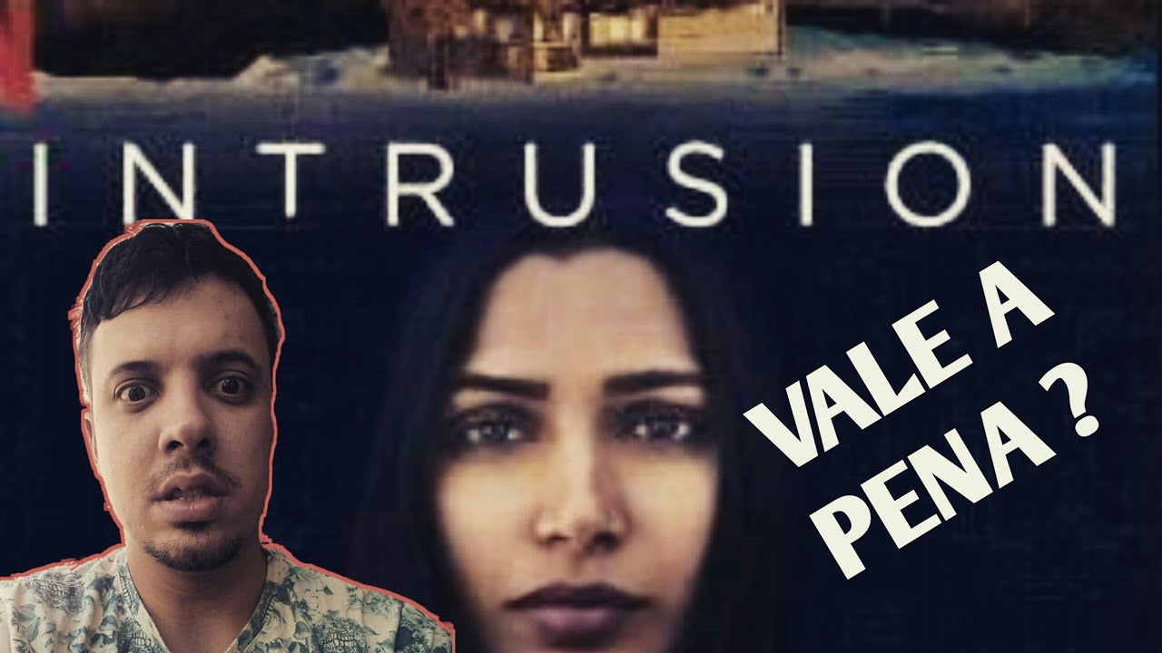 INTRUSION  ( novo suspense da netflix ) SUPER CR&Iacute;TICA