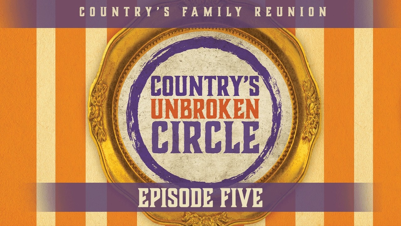 Country's Unbroken Circle: Episode 5