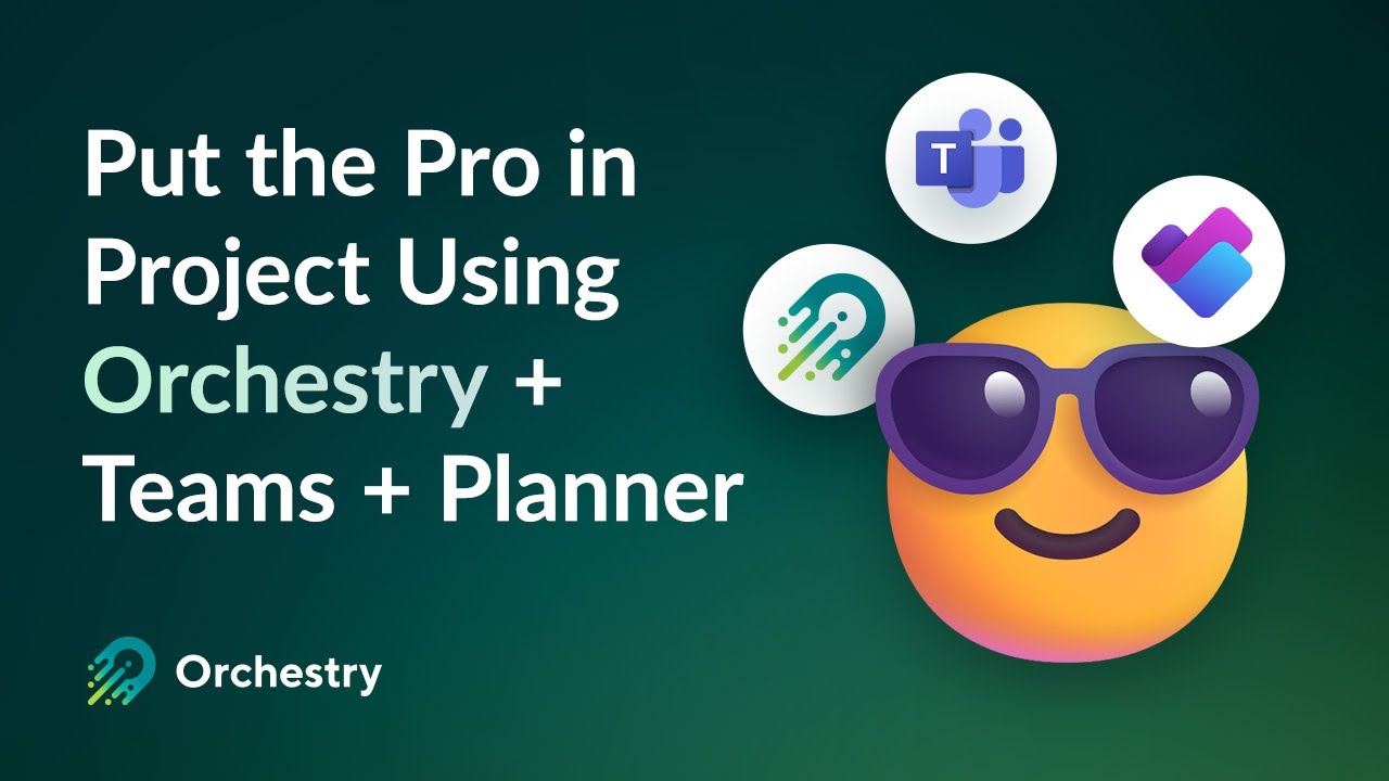 How to Use Microsoft Planner in Teams to Manage Your Projects (2025) | Orchestry