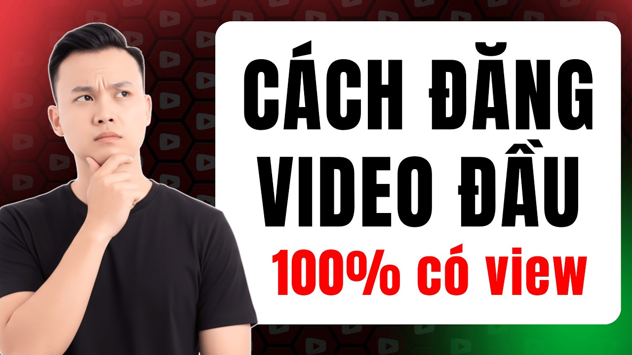 Ngâm kênh youtube đúng cách để video đầu tiên lên view nhanh