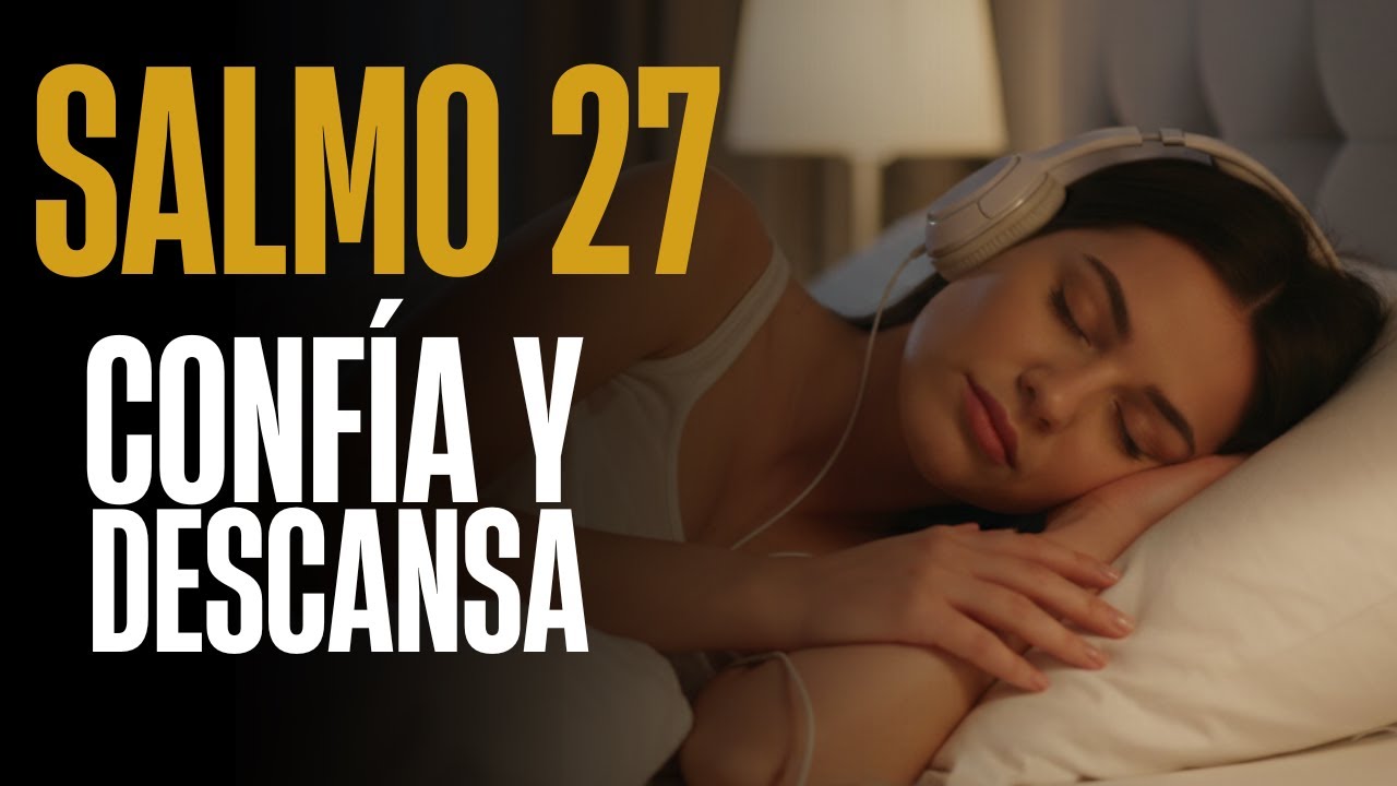 Salmo 27 antes de Dormir  | YO SOY Luz y Salvación – Relajación Profunda