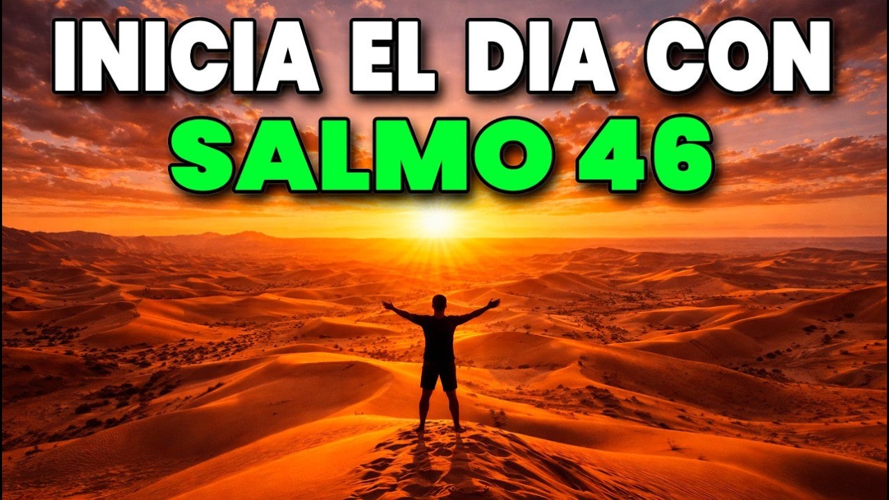 ORACIÓN PODEROSA DE LA MAÑANA con el SALMO 46 | Dios Es Mi Refugio y Mi Fuerza Constante