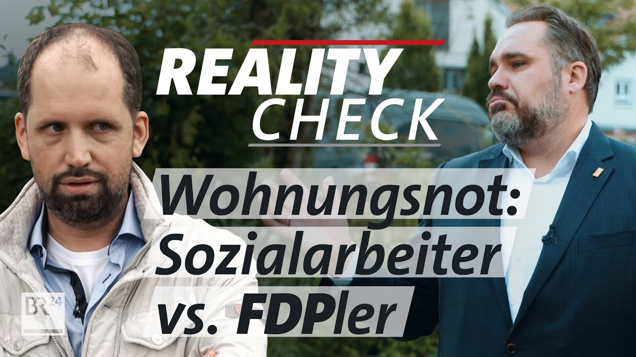 Regelt der Markt die Wohnungsnot? FDPler vs. Sozialarbeiter | Reality Check | Kontrovers | BR24