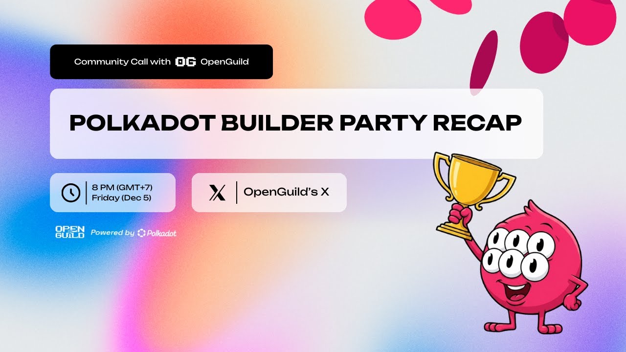 Community Call #61 - Polkadot Builder Party Recap
