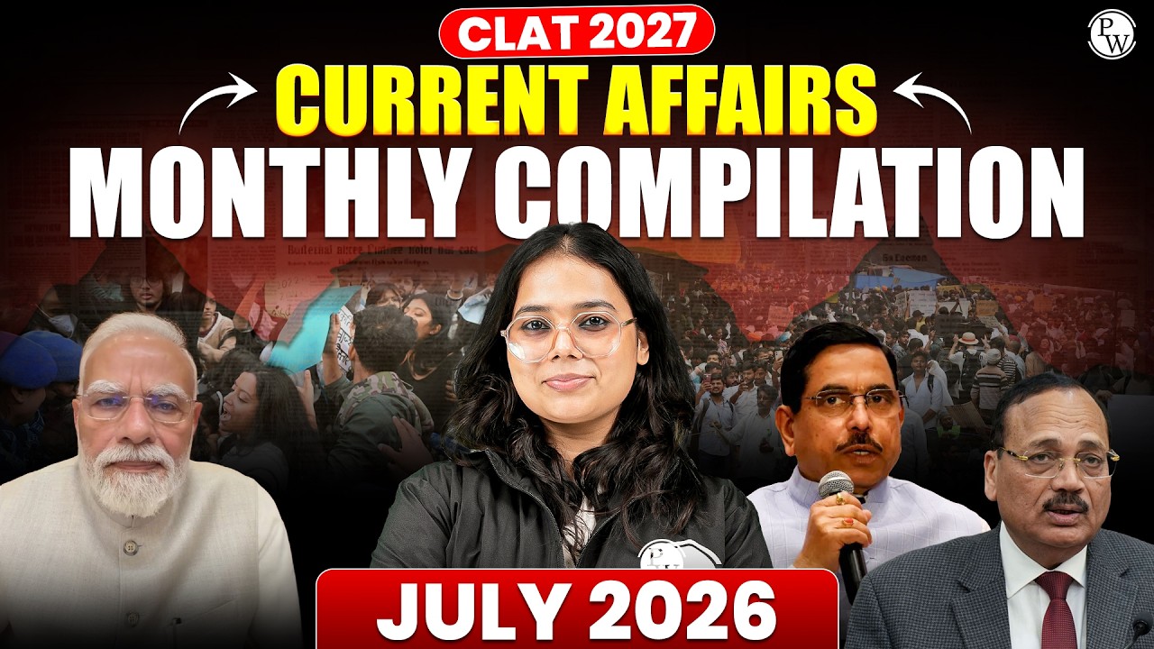 CLAT 2027 Current Affairs July 2026 | Monthly Compilation | CLAT Most Important Questions