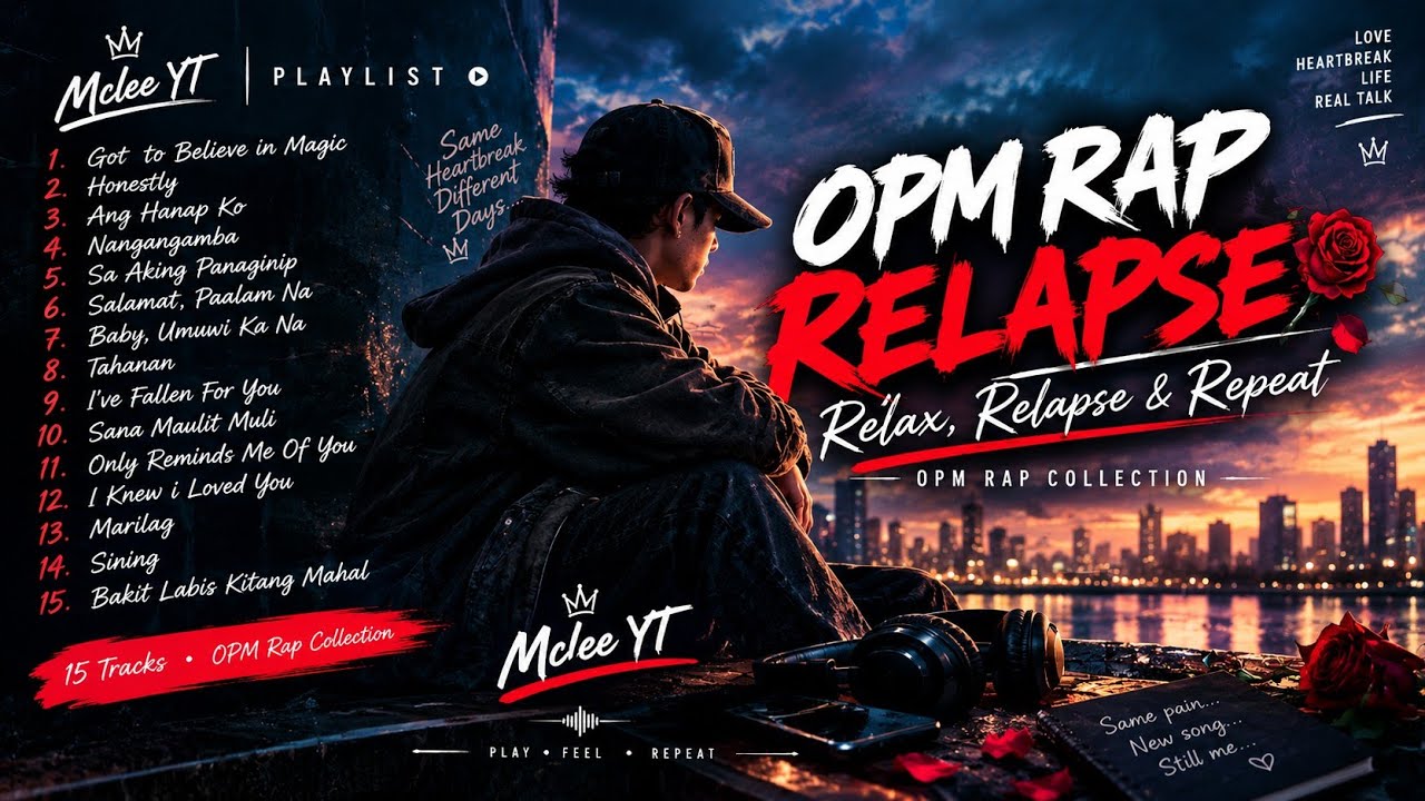OPM RAP RELAPSE COLLECTION 🎧 | Hugot Love Songs & Emotional Pinoy Rap | MCLEE YT