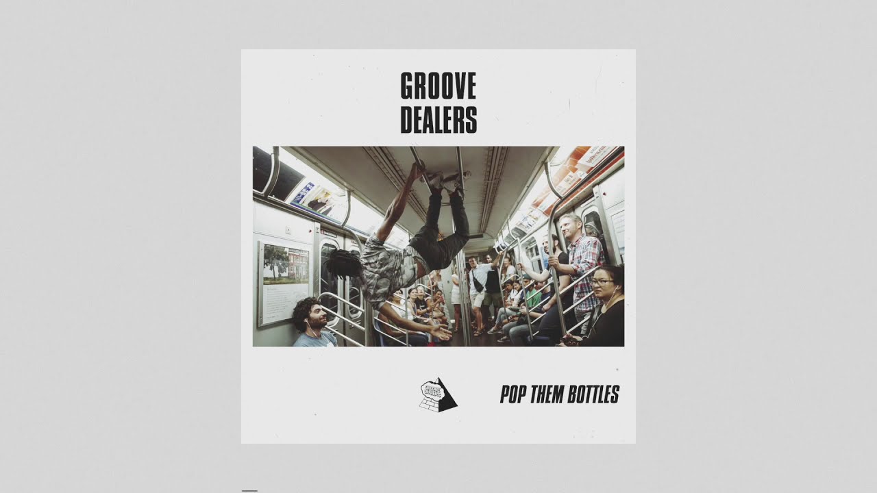 Groove Dealers - Pop Them Bottles [LITEFEET]