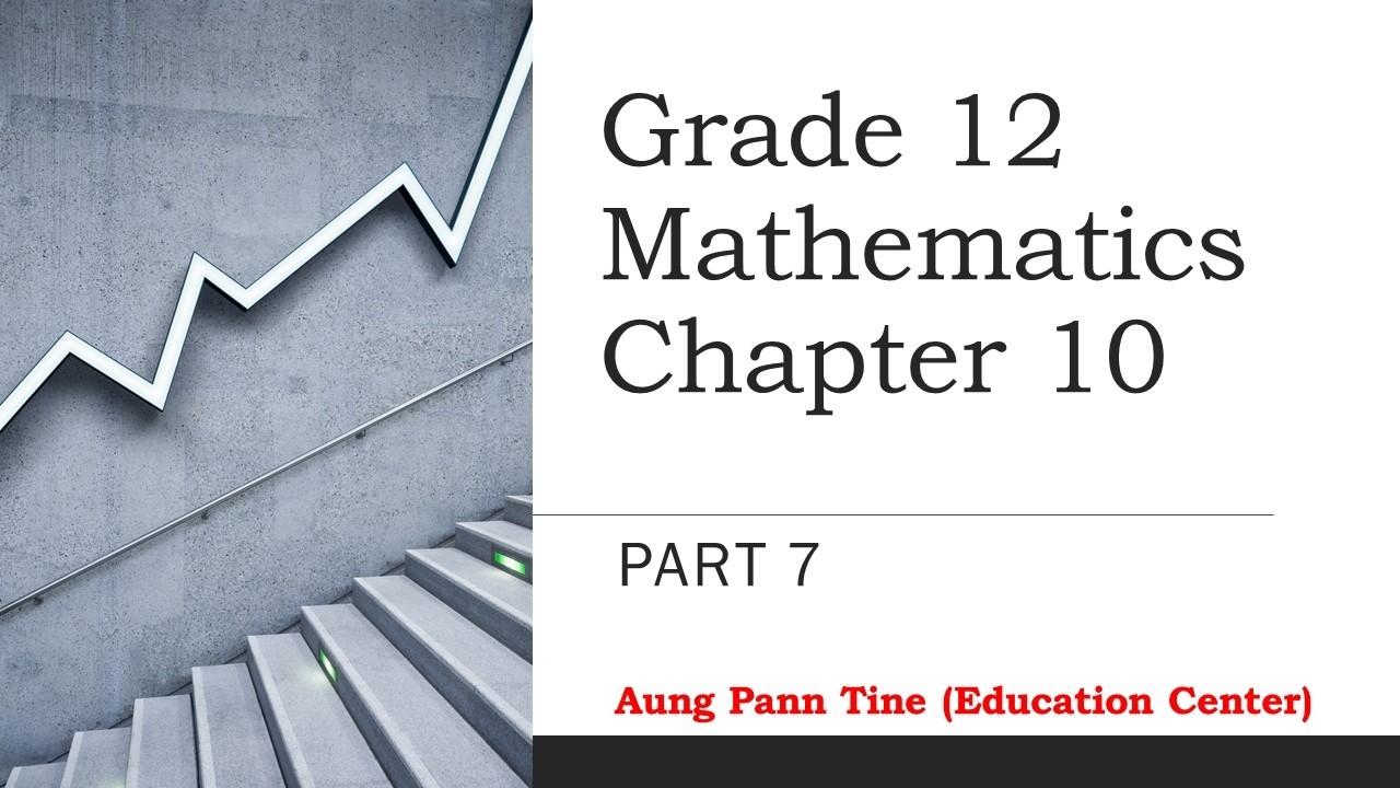 Grade 12, Mathematics, Chapter 10, Part 7 (New Teaching Method)
