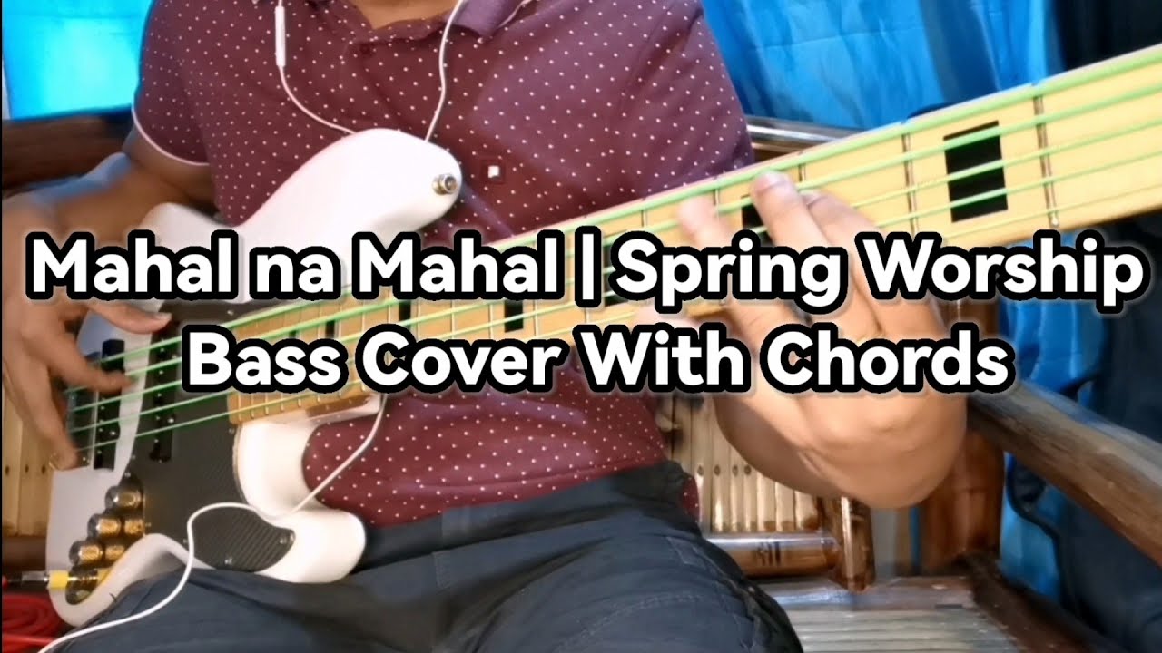 Mahal na Mahal | Spring Worship Bass Cover With Chords