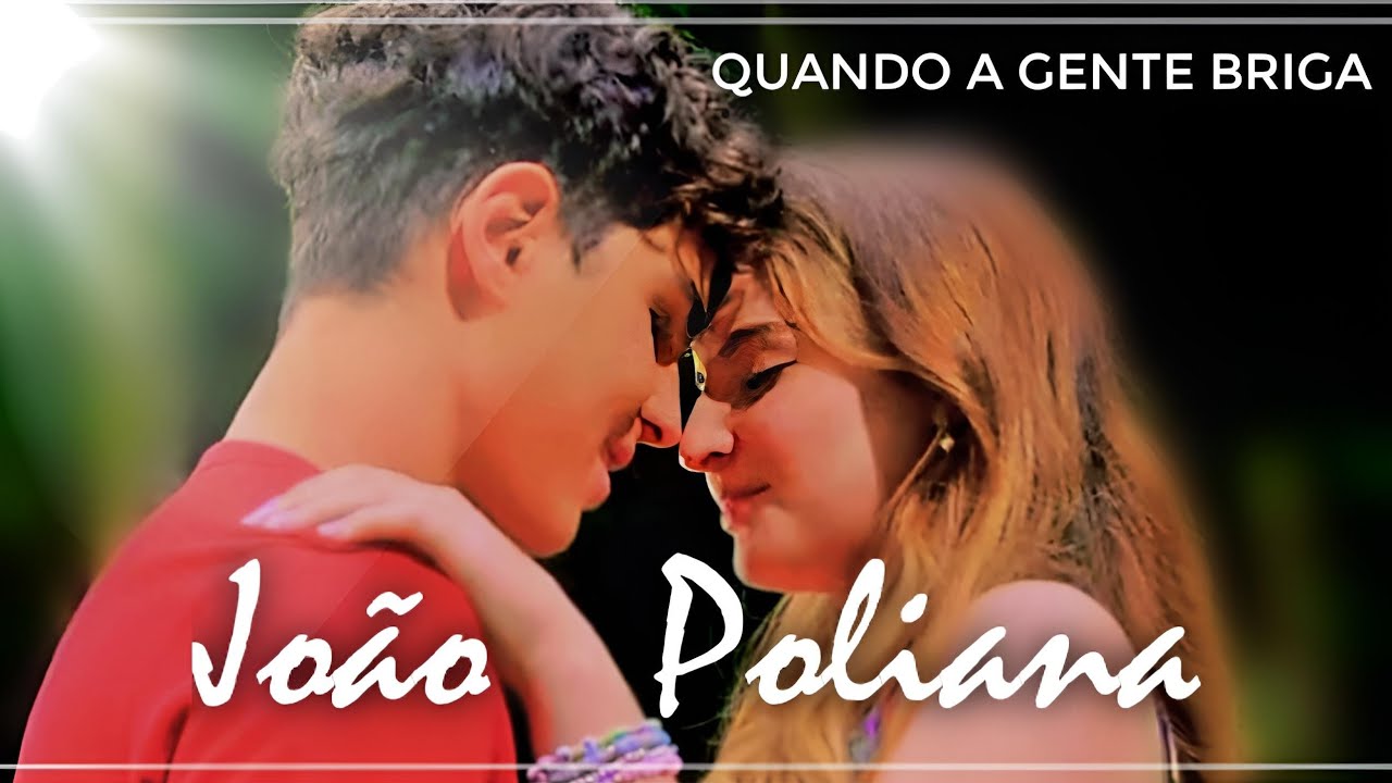 Poliana ❤️ João ❤️ Quando a gente briga