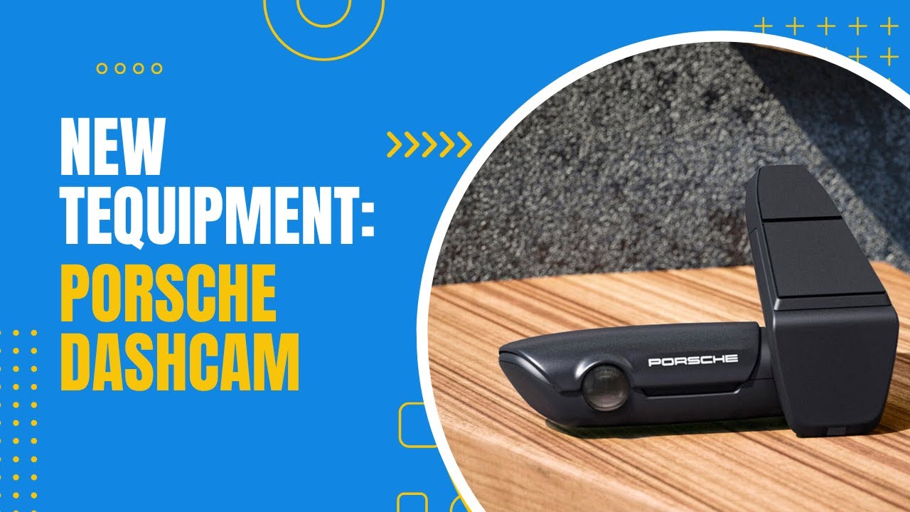 New Tequipment Accessory: Porsche Dashcam