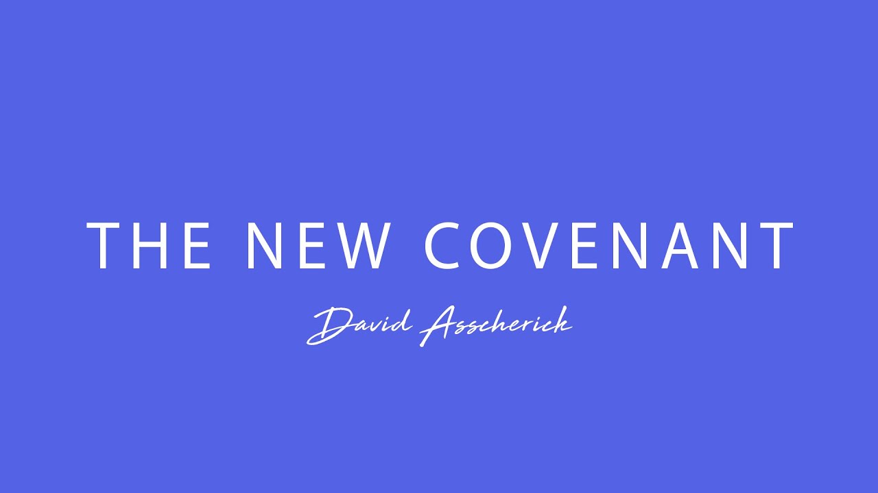 23/3/2013 - David Asscherick The New Covenant