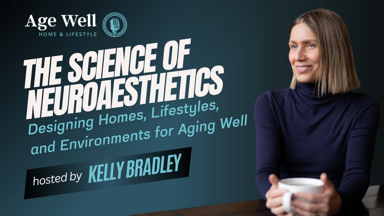 The Science of Neuroaesthetics: Designing Homes, Lifestyles, and Environments for Aging Well