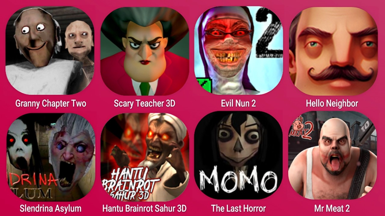 Granny Chapter Two, Scary Teacher 3D, Evil Nun 2, Hello Neighbor, Slendrina Asylum, Mr Meat 2