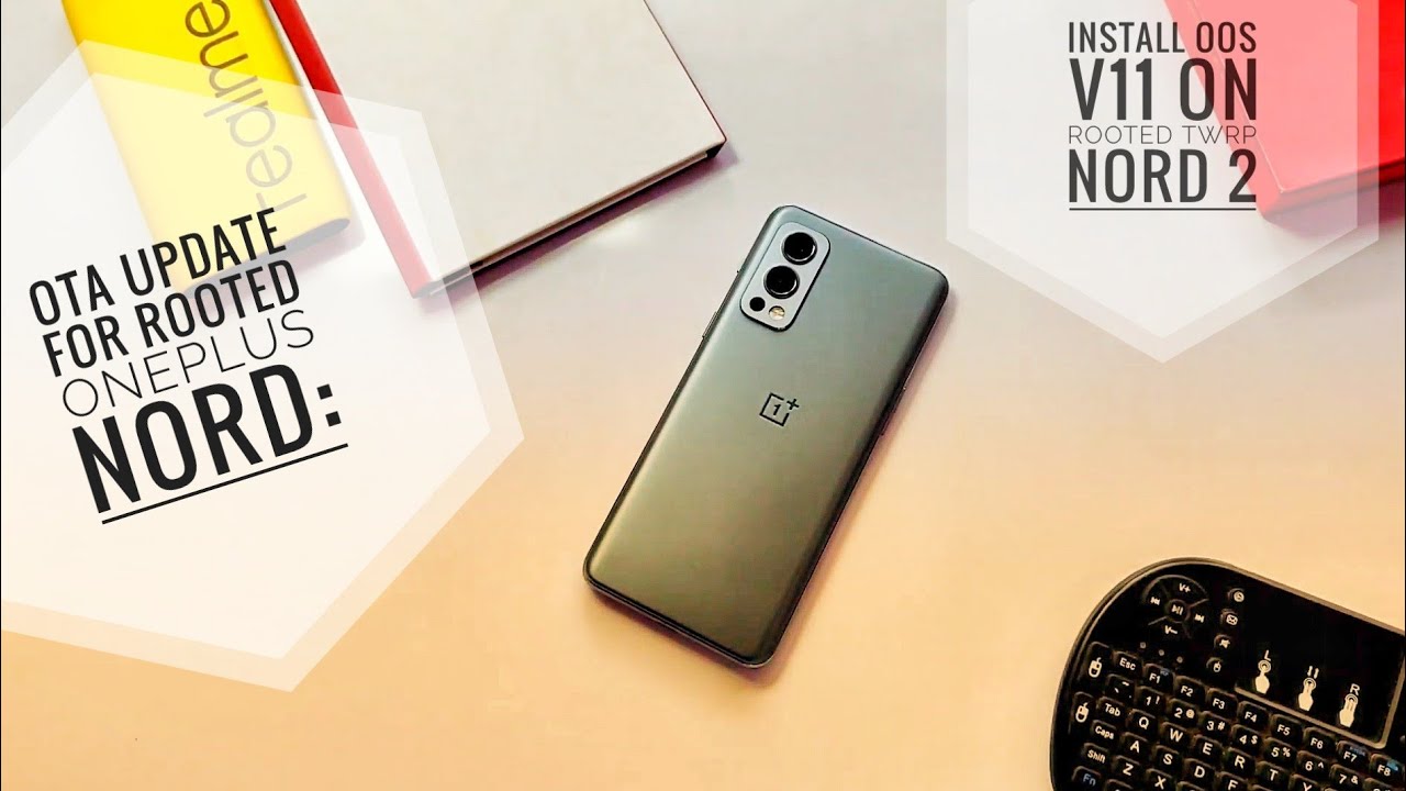 Incremental Update OOS A11 Nord 2: How to Update Rooted OnePlus Phone