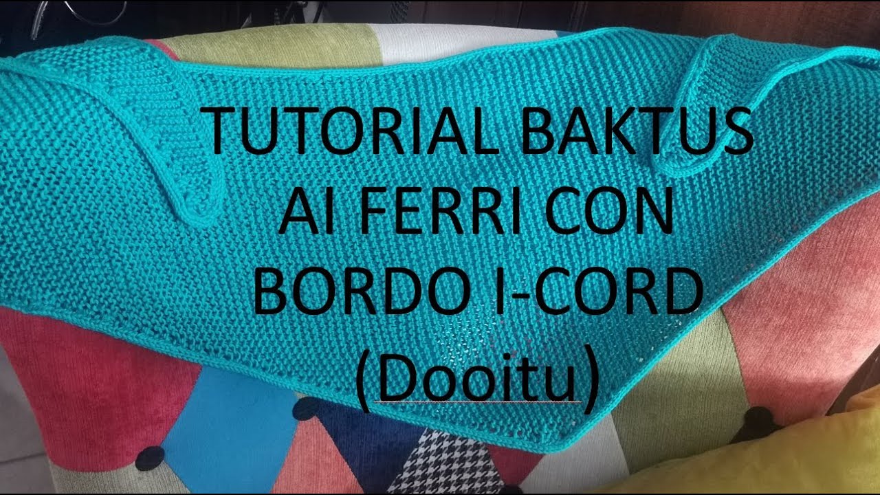 TUTORIAL BAKTUS AI FERRI CON BORDO I CORD ( collaborazione DOOITU)