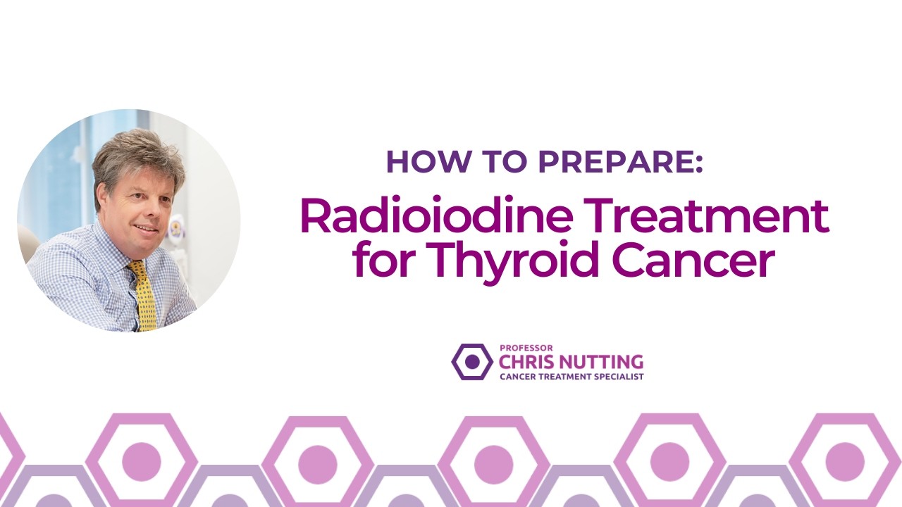 Preparing for radioiodine treatment for thyroid cancer