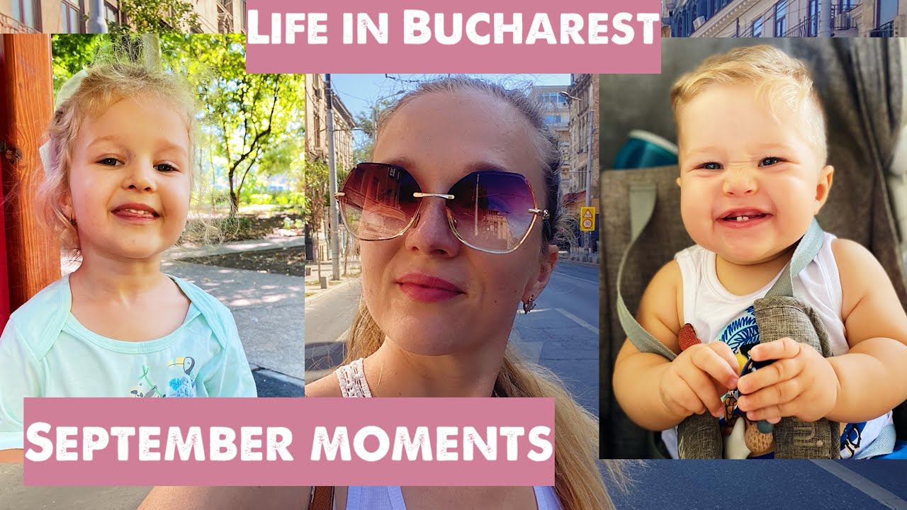 My Life in Bucharest with 2 kids - September Moments | Lots of walks, food and family fun