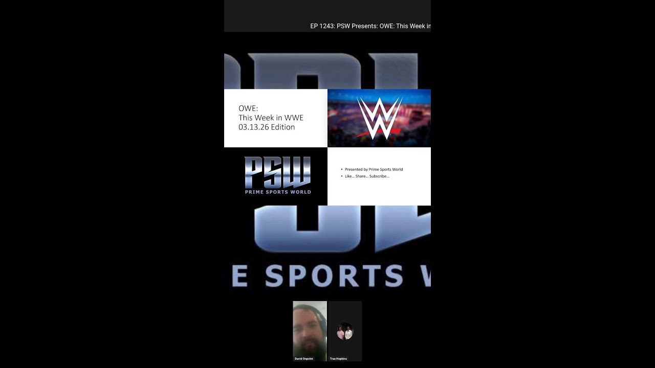 EP 1243: PSW Presents: OWE: This Week in WWE March 13th 2026 Edition 📱