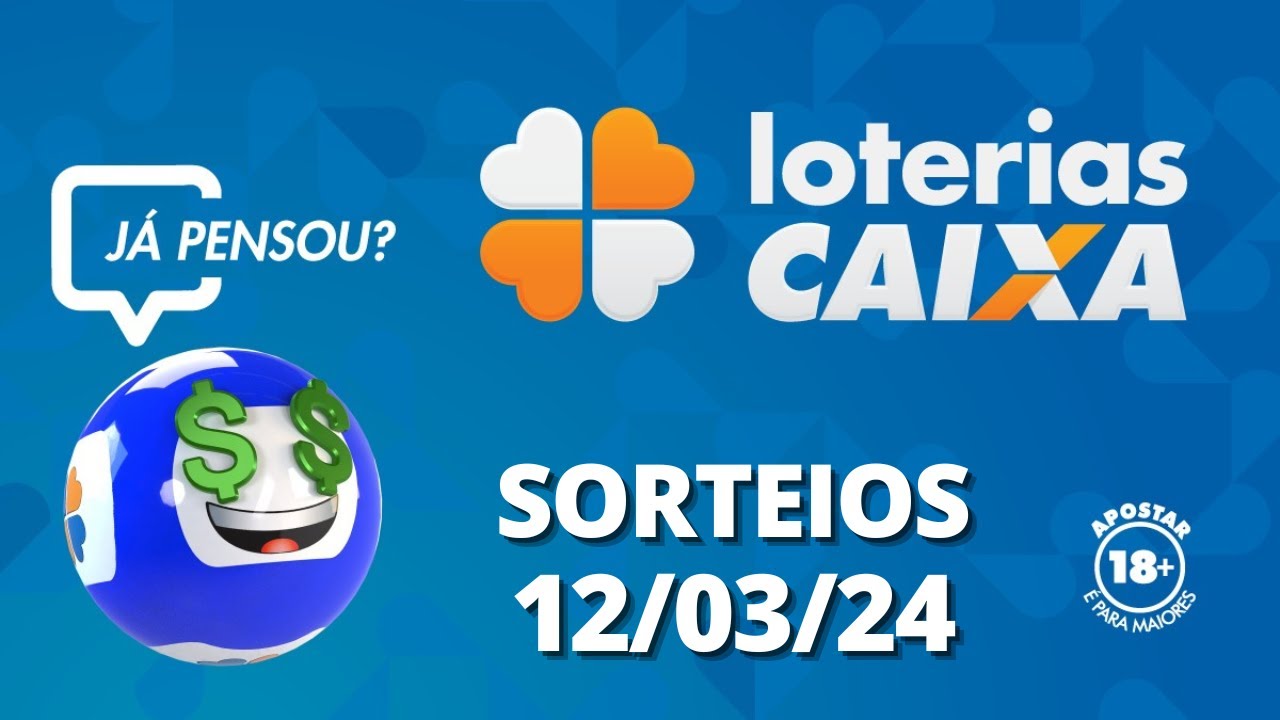 Loterias CAIXA: Mega-Sena, Quina, Lotofácil e mais 12/03/2024
