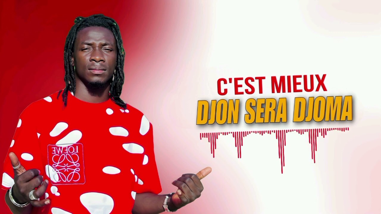 c'est mieux djon sera djoma 2024