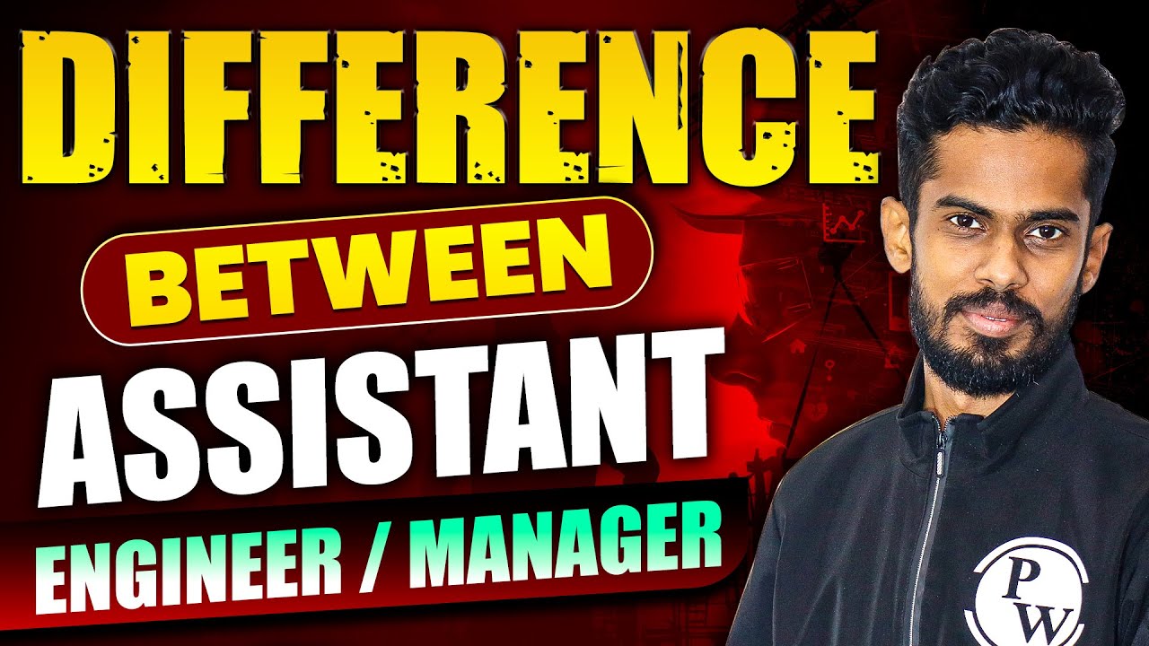 Difference between Assistant Engineer/Manager | Engineers wallah