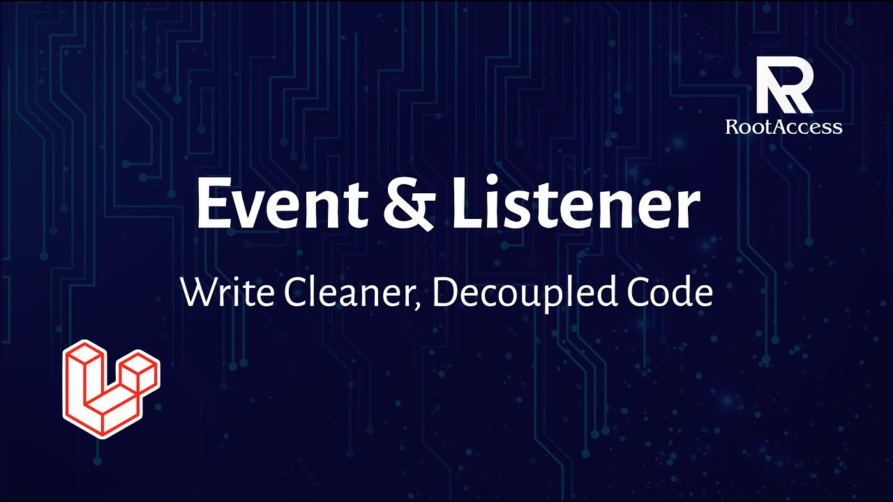 Laravel Events & Listeners: Write Cleaner and Decoupled Code!