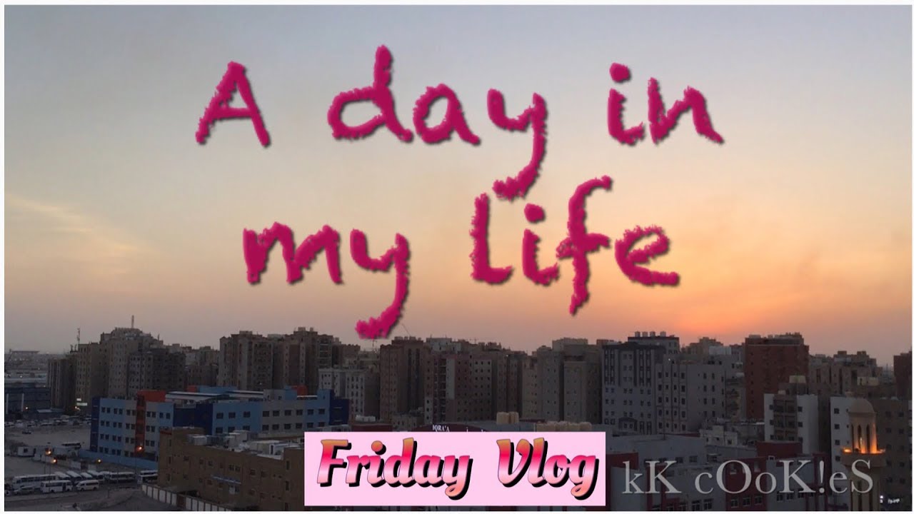 A Day In My Life| Friday Vlog| Kuwait Vlogs| Kuwait Malayalam  Vlogs| Vlogs By Kkcookies