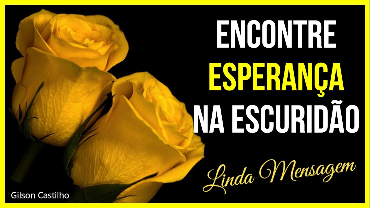 Encontre Esperança na Escuridão - Gilson Castilho