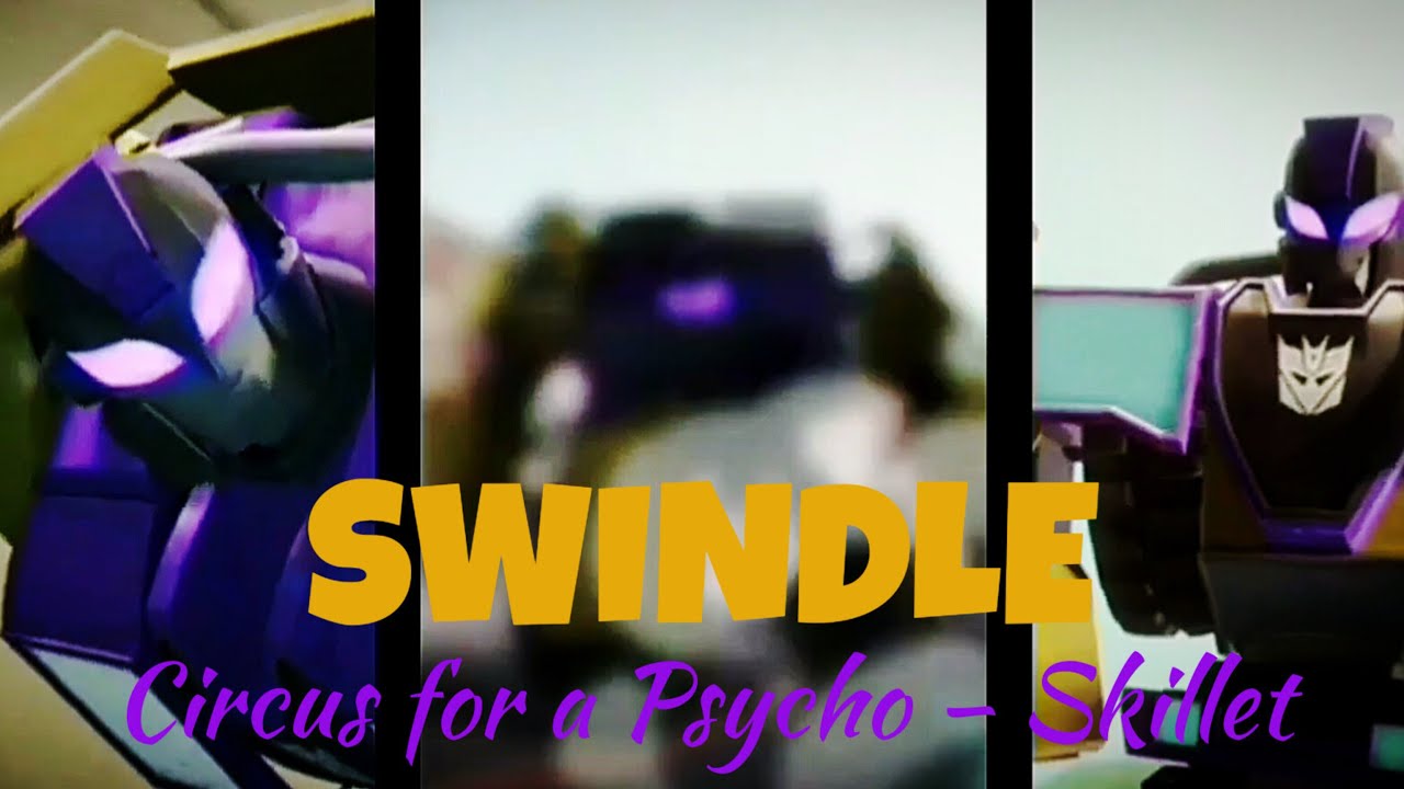 TF EarthSpark Swindle Tribute - Circus for a Psycho by Skillet -