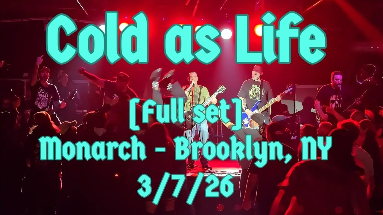 Cold as Life live - [Full set] - The Monarch - Brooklyn, NY - 3/7/26